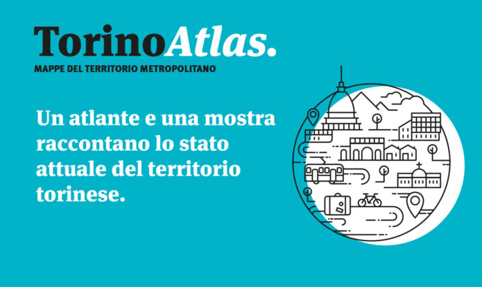 Torino Atlas: la fotografia delle trasformazioni di Torino attraverso mappe e infografiche