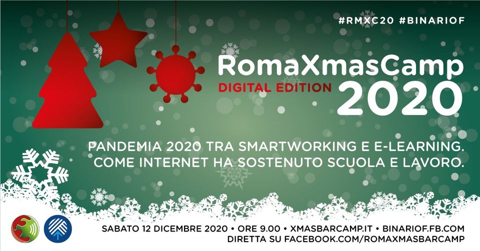 RomaXmasCamp la seconda edizione online il 12 dicembre su Pandemia 2020 tra SmartWorking e E-Learning. Come Internet ha sostenuto Scuola e Lavoro