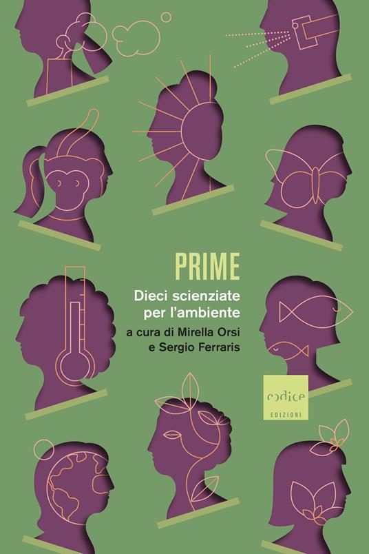 Prime: il racconto di dieci scienziate per l'ambiente in un libro di Codice Edizioni