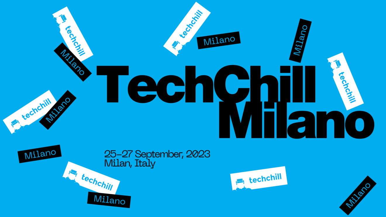 Dal 25 al 27 settembre 2023, alla Bocconi TechChill Milano 2023 il maggiore evento di tech e startup in Italia