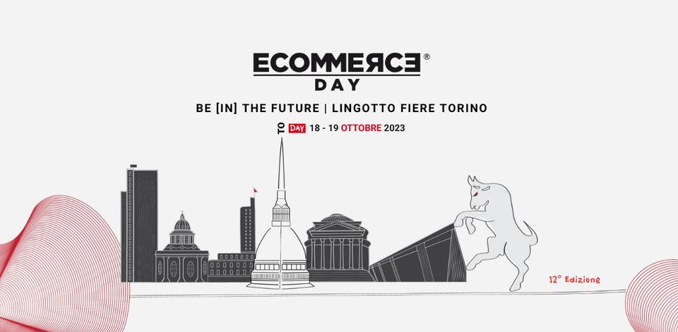 Al Lingotto di Torino dal 18 al 19 ottobre Ecommerce Day