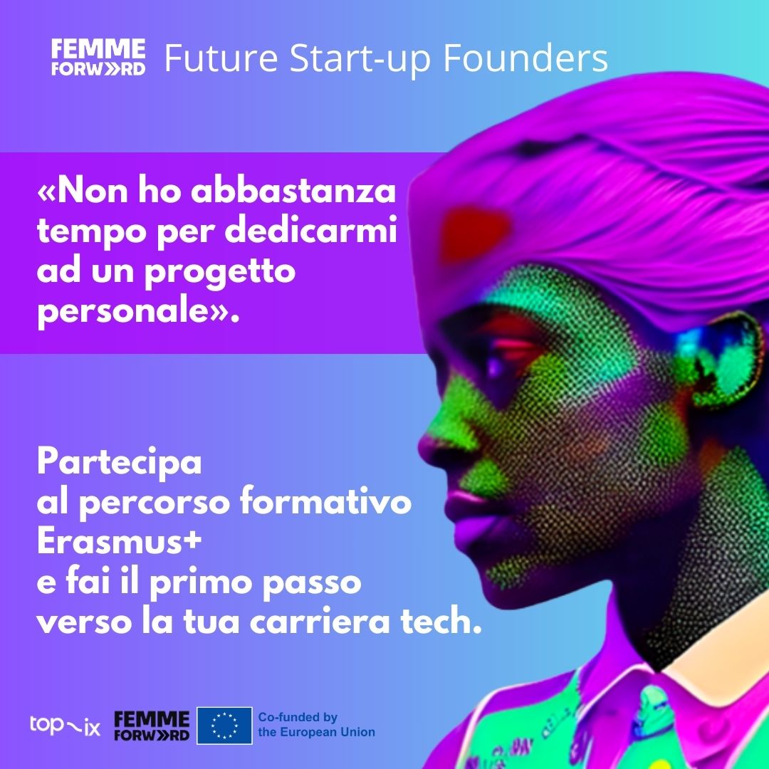 Future Start-up Founders un percorso per le donne che vogliono diventare imprenditori nel mondo della tecnologia